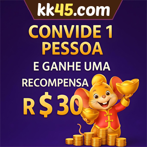 kk45.com Indique amigos para receber um bônus